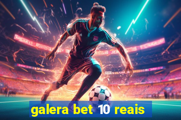 galera bet 10 reais